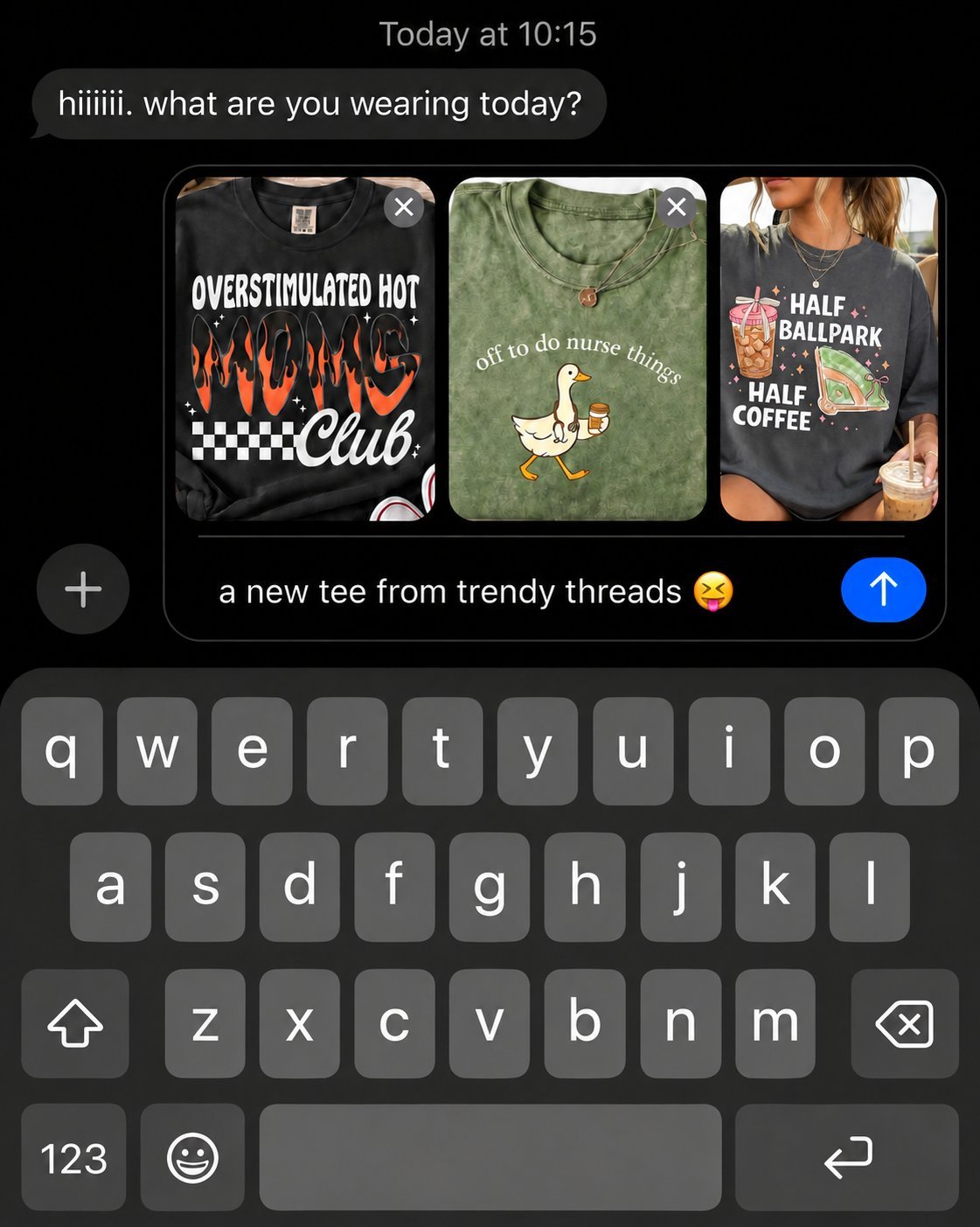 Three graphic tees shown in a text conversation: an Overstimulated Hot Mess Club tee, an off-to-do-nurse-things tee, and a Half Ballpark Half Coffee tee